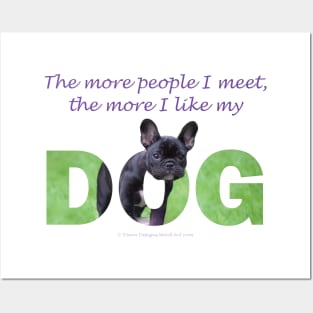 The more people I meet the more I like my dog - bulldog oil painting wordart Posters and Art